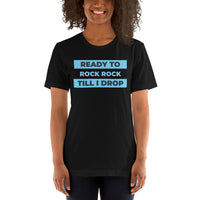 Ready To Rock Rock Till I Drop T-shirt | Def Leppard | LiveLoveLep.com