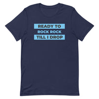 Ready To Rock Rock Till I Drop T-shirt | Def Leppard | LiveLoveLep.com