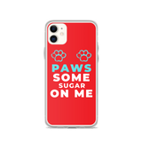 "Paws Some Sugar On Me" iPhone Case (Red)