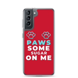 "Paws Some Sugar On Me" Samsung Phone Case (Red)