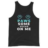 "Paws Some Sugar On Me" Tank Top (Unisex)