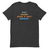 Eat. Sleep. High 'N' Dry. Repeat. T-Shirt (Unisex)