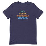 Eat. Sleep. Hysteria. Repeat. T-Shirt (Unisex)