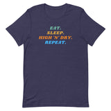Eat. Sleep. High 'N' Dry. Repeat. T-Shirt (Unisex)
